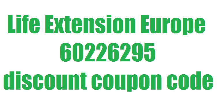 Life Extension Europe discount coupon code 60226295 lifeextensioneurope.com lifeextensioneurope.de lifeextensioneurope.co.uk lifeextensioneurope.it lifeextensioneurope.es lifeextensioneurope.fr